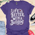 Life is better with a bulldog - V8 - Decorative Caligraphy T-Shirt